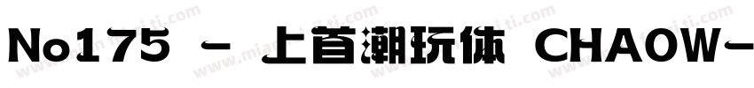 No175 - 上首潮玩体 CHAOW字体转换